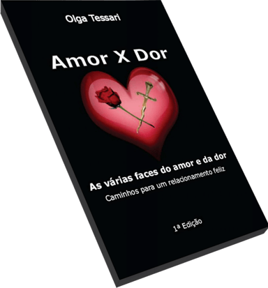 amor x dor - caminhos para um relacionamento feliz